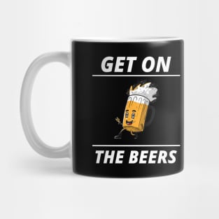 Get On The Beers Mug